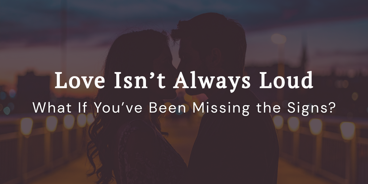 Couple silhouetted at sunset with text about love not always being loud, representing love language and subtle emotional connection.